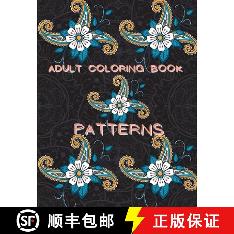 【3-4周达】Adult Coloring Book Patterns: Stress Relieving Coloring Book Patterns Coloring Book Adult ... [9782282172248]