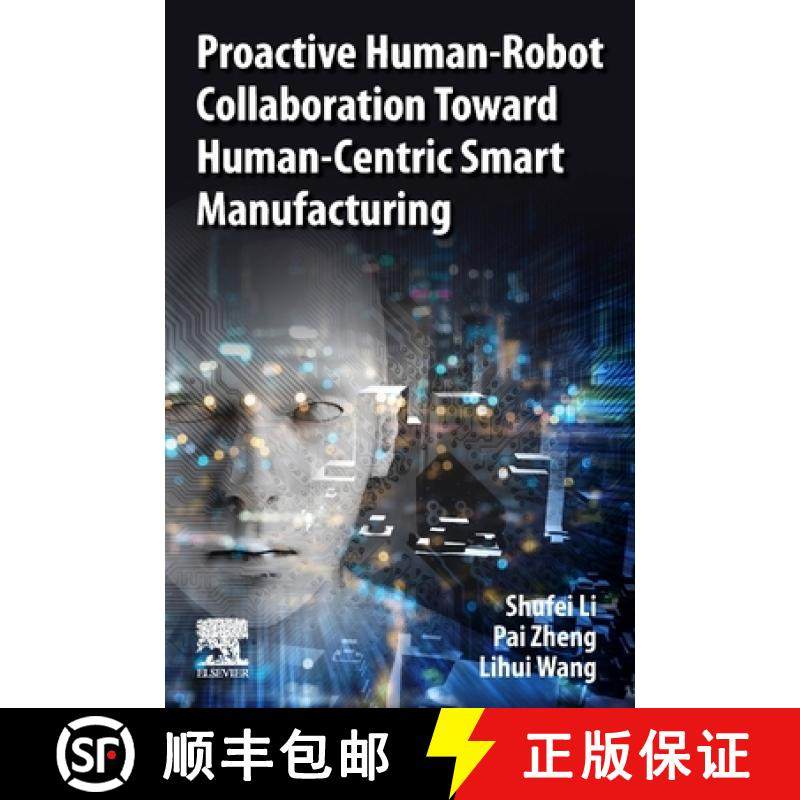 【3-4周达】Proactive Human-Robot Collaboration Toward Human-Centric Smart Manufacturing [9780443139437]