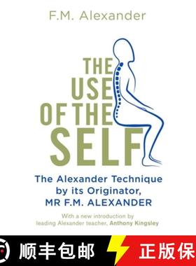【3-4周达】Use Of The Self: From the originator of The Alexander Technique [9781409182955]