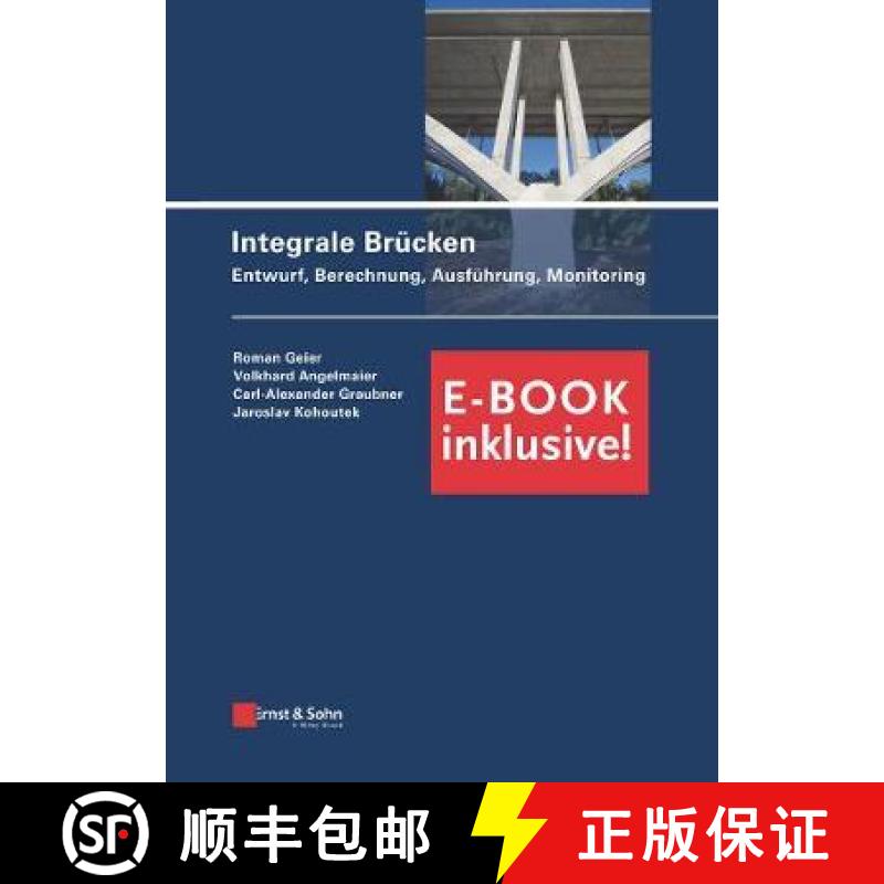 【3-4周达】Integrale Brucken: Entwurf, Berechnung, Ausfuhrung, Monitoring (E-Book inclusive!) [9783433031926]