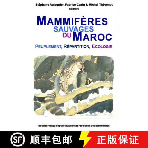 【3-4周达】Mammifères Sauvages du Maroc: Peuplement, Répartition, Ecologie [Wild Mammals of Morocco... [9782905216489]