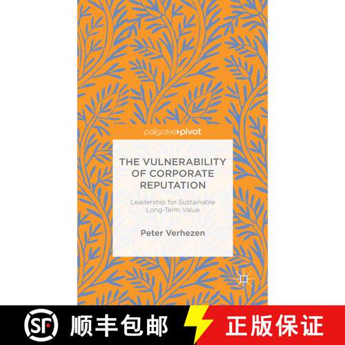 【3-4周达】精装 The Vulnerability of Corporate Reputation: Leadership for Sustainable Long-Term Value... [9781137547354]