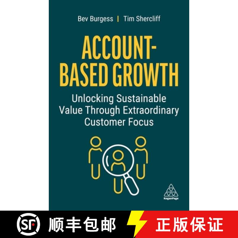 【3-4周达】Account-Based Growth: Unlocking Sustainable Value Through Extraordinary Customer Focus [9781398607460]
