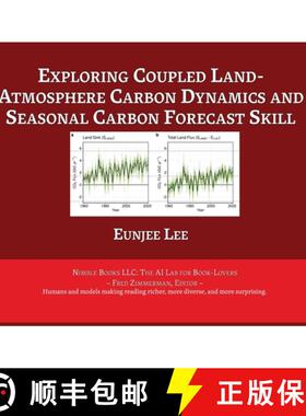 【3-4周达】Exploring Coupled Land-Atmosphere Carbon Dynamics and Seasonal Carbon Forecast Skill [9781608882908]
