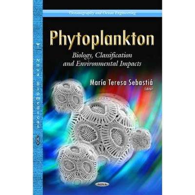 【4周达】Phytoplankton: Biology, Classification and Environmental Impacts [9781629486529]