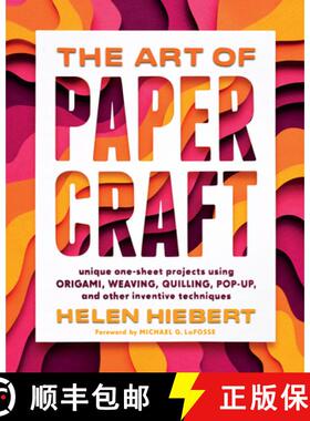 【3-4周达】The Art of Papercraft: Unique One-Sheet Projects Using Origami, Weaving, Quilling, Pop-Up,... [9781635862652]