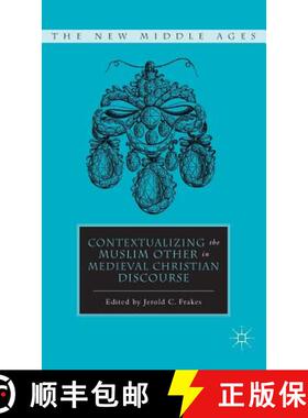 【3-4周达】Contextualizing the Muslim Other in Medieval Christian Discourse [9780230111431]