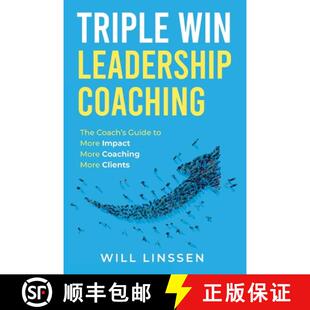 【3-4周达】Triple Win Leadership Coaching: The Coach's Guide to More Impact, More Coaching, and More ... [9781914082146]