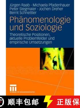 【3-4周达】Phänomenologie und Soziologie : Theoretische Positionen, aktuelle Problemfelder und empir... [9783531154282]