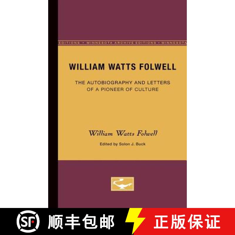 【3-4周达】William Watts Folwell: The Autobiography and Letters of a Pioneer of Culture [9780816671472]