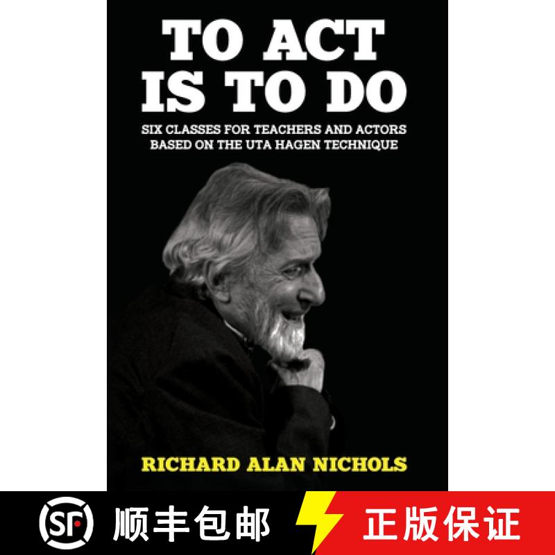 【3-4周达】To Act Is to Do: Six Classes for Teachers and Actors Based on the Uta Hagen Technique [9781946358066]