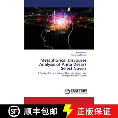 预订 Metaphorical Discourse Analysis of Anita Desai's Select Novels [9786202512398]