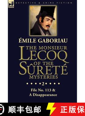 【3-4周达】The Monsieur Lecoq of the Sûreté Mysteries: Volume 2- File No. 113 & A Disappearance [9781782828006]