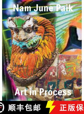 【3-4周达】Nam June Paik: Art in Process [9780847869091]