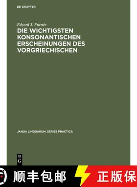 【3-4周达】wichtigsten konsonantischen Erscheinungen des Vorgriechischen: Mit Einem Appendix UEber De... [9789027919977]