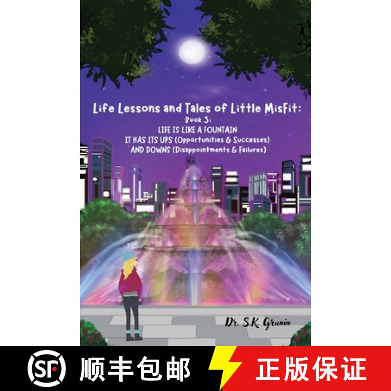 【2-3周达】Life Lessons and Tales of Little MisFit: LIFE IS LIKE A FOUNTAIN - IT HAS ITS UPS (Opportu... [9798348410421]