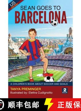 【3-4周达】Sean Goes To Barcelona: A children's book about soccer and goals [9780578480398]