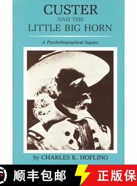 预订 Custer and the Little Big Horn: A Psychobiographical Inquiry [9780814318140]