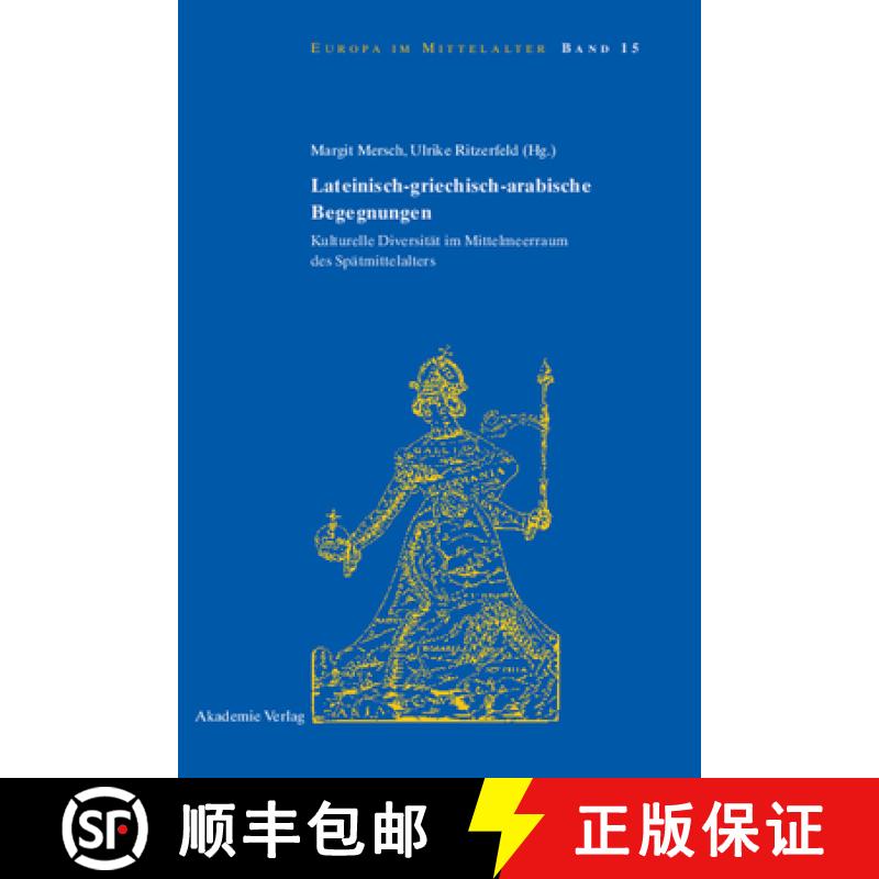 【2-3周达】Lateinisch-griechisch-arabische Begegnungen: Kulturelle Diversit t Im Mittelmeerraum Des S... [9783050046648]