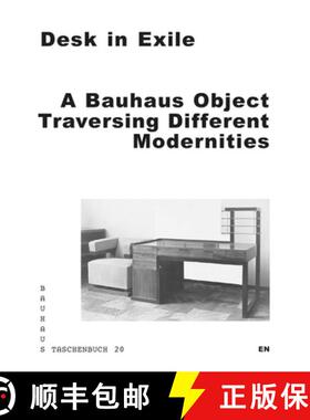 【3-4周达】Desk in Exile: A Bauhaus Object Traversing Different Modernities [9783959051224]