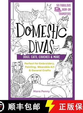 【3-4周达】Domestic Divas - Dogs, Cats, Couches & More: Perfect for Embroidery, Painting, Wearable Ar... [9781644030547]