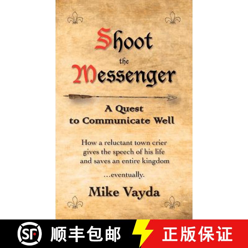 【3-4周达】Shoot the Messenger: A Quest to Communicate Well [9780983494904]
