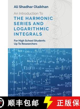 【3-4周达】An Introduction To The Harmonic Series And Logarithmic Integrals: For High School Students... [9781736736005]