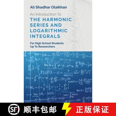 【3-4周达】An Introduction To The Harmonic Series And Logarithmic Integrals: For High School Students... [9781736736005]