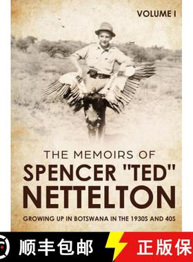预订 Growing up in Botswana in the 1930s & 40s: The Memoirs of Spencer Ted Nettelton [9780648650607]