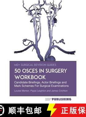 预订 50 OSCEs In Surgery Workbook: Candidate Briefings, Actor Briefings and Mark Schemes For The MRCS... [9780993113895]