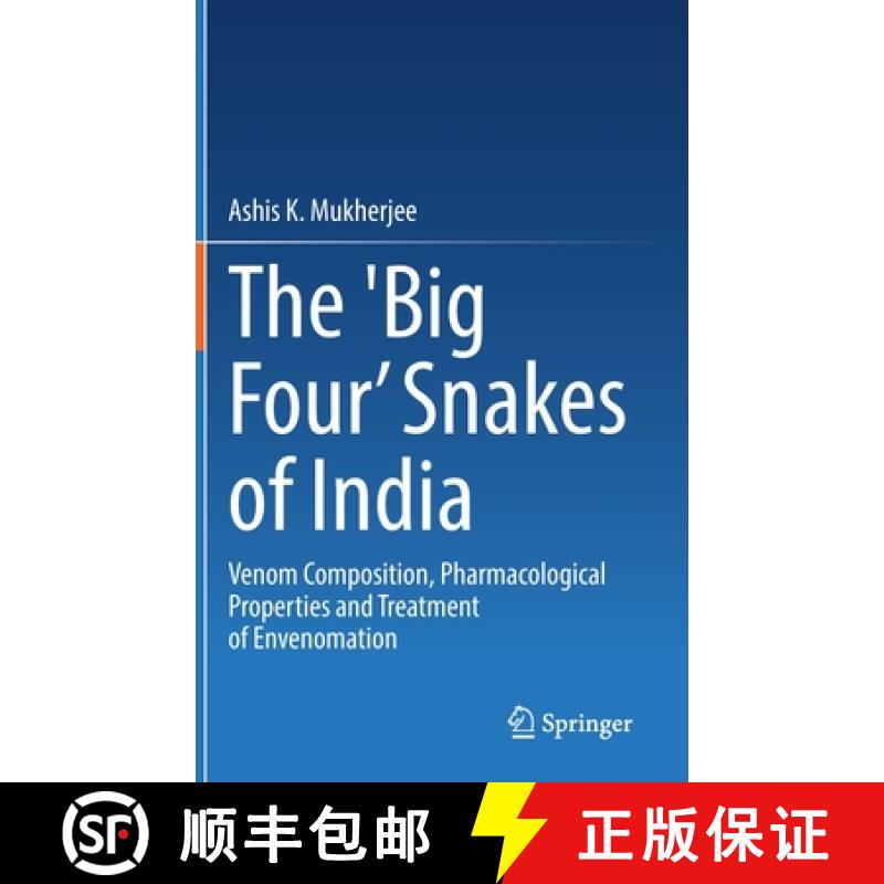 【4周达】The 'Big Four' Snakes of India : Venom Composition, Pharmacological Properties and Treatment... [9789811628955]