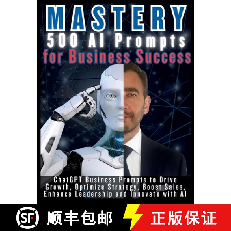 【3-4周达】MASTERY 500 AI Prompts for Business Success: ChatGPT Business Prompts to Drive Growth, Opt... [9781998729159]