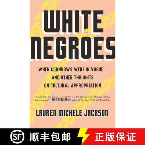 【3-4周达】精装 White Negroes: When Cornrows Were in Vogue ... and Other Thoughts on Cultural Appropr... [9780807011805]