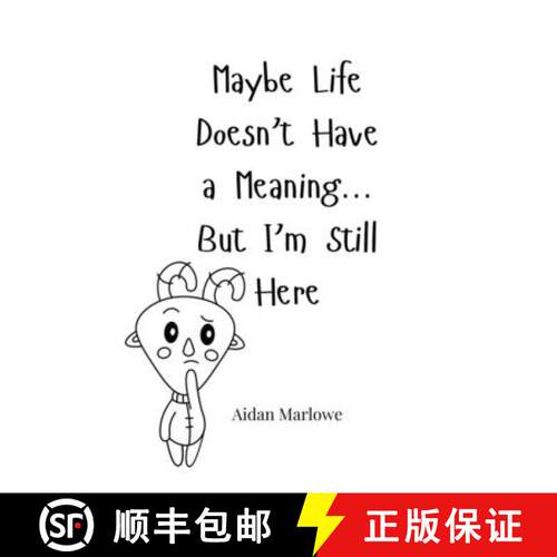 【3-4周达】Maybe Life Doesn't Have a Meaning... But I'm Still Here [9781805663614]