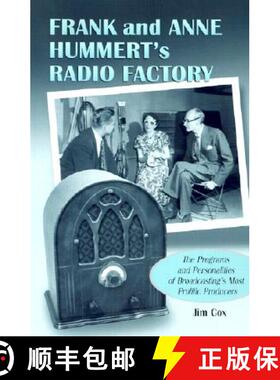 【3-4周达】Frank and Anne Hummert's Radio Factory : The Programs and Personalities of Broadcasting's ... [9780786416318]