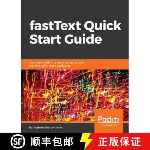 预订 fastText Quick Start Guide: Get started with Facebook's library for text representation and clas... [9781789130997]