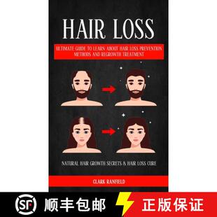 【3-4周达】Hair Loss: Ultimate Guide To Learn About Hair Loss Prevention Methods And Regrowth Treatme... [9781774859780]