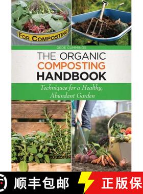 【3-4周达】The Organic Composting Handbook: Techniques for a Healthy, Abundant Garden [9781629141725]