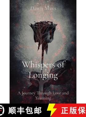 预订 Whispers of Longing: A Journey Through Love and Yearning [9781088190883]