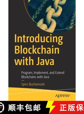 预订 Introducing Blockchain with Java : Program, Implement, and Extend Blockchains with Java [9781484279267]