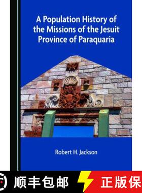 预订 A Population History of the Missions of the Jesuit Province of Paraquaria [9781527533677]