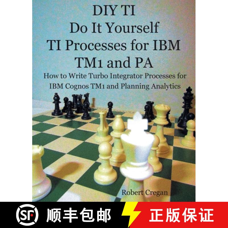 【2-3周达】DIY TI Do It Yourself TI Processes for IBM TM1 and PA: How to Write Turbo Integrator Proce... [9780995575226]