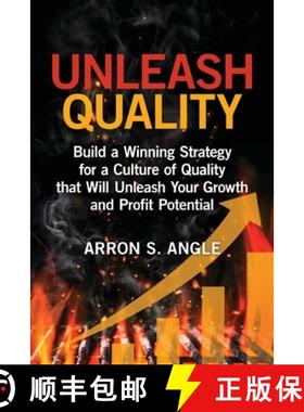 【3-4周达】Unleash Quality: Build a Winning Strategy for a Culture of Quality that Will Unleash Your ... [9780873899833]