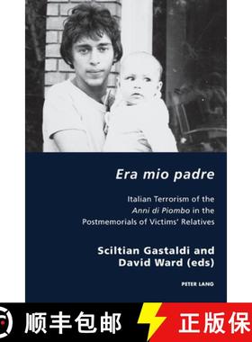 【3-4周达】Era mio padre : Italian Terrorism of the Anni di Piombo in the Postmemorials of Victims' R... [9781788743266]