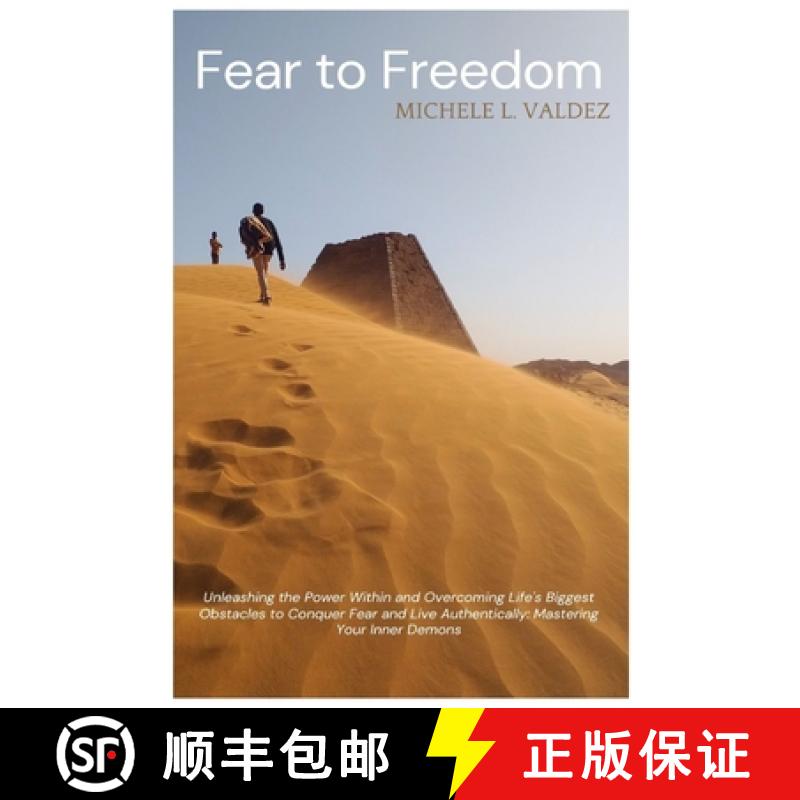 【3-4周达】Fear to Freedom: Unleashing the Power Within and Overcoming Life's Biggest Obstacles to Co... [9781685224035]