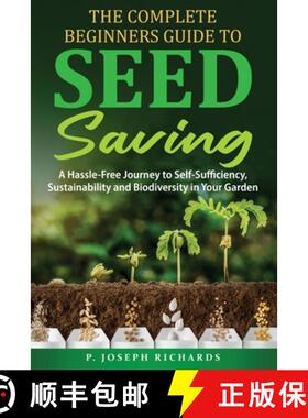【3-4周达】The Complete Beginners Guide to Seed Saving: A Hassle-Free Journey to Self-Sufficiency, Su... [9798988967934]
