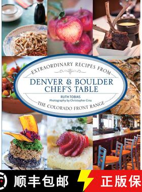【3-4周达】Denver & Boulder Chef's Table : Extraordinary Recipes From The Colorado Front Range [9781493044467]