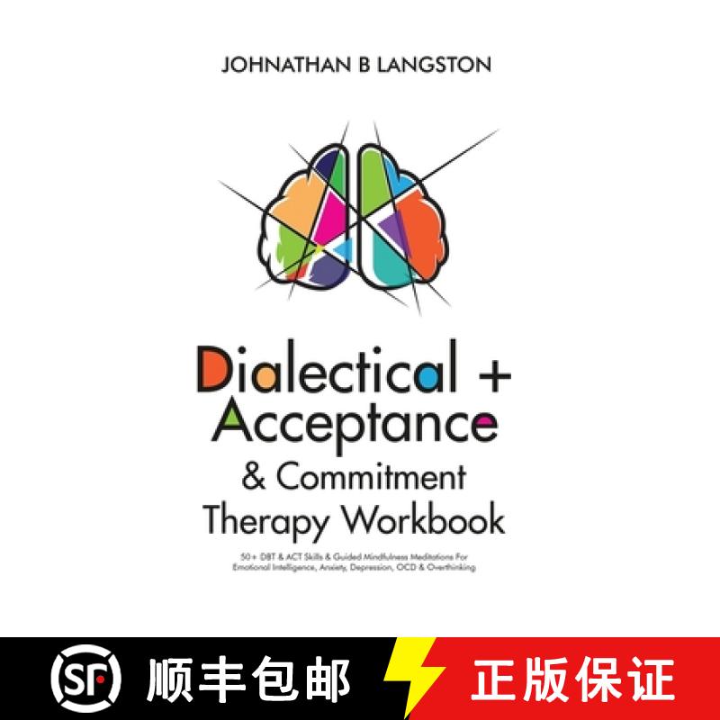 【2-3周达】Dialectical + Acceptance & Commitment Therapy Workbook: 50+ DBT & ACT Skills & Guided Mind... [9781801347358]