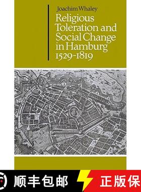【3-4周达】Religious Toleration and Social Change in Hamburg, 1529–1819: - Religious Toleration and ... [9780521528726]