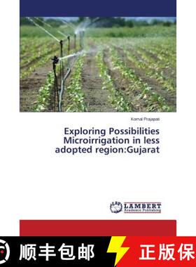 预订 Exploring Possibilities Microirrigation in less adopted region: Gujarat [9783659580352]